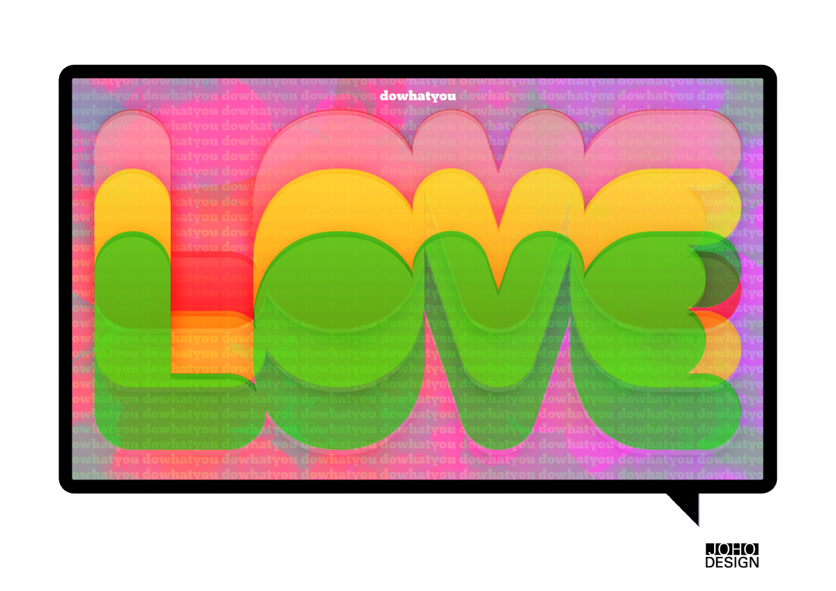 DO WHAT YOU LOVE